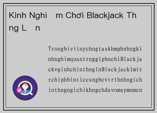 Kinh Nghiệm Chơi Blackjack Thắng Lớn
