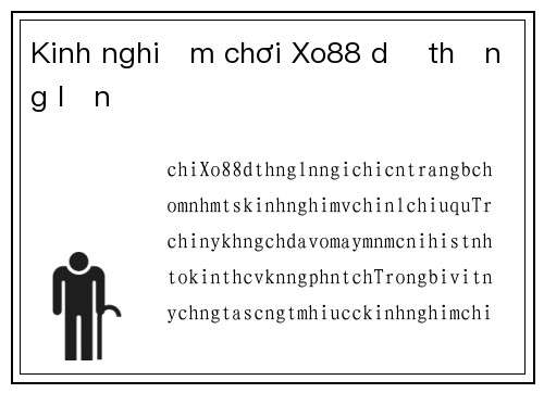 Kinh nghiệm chơi Xo88 dễ thắng lớn