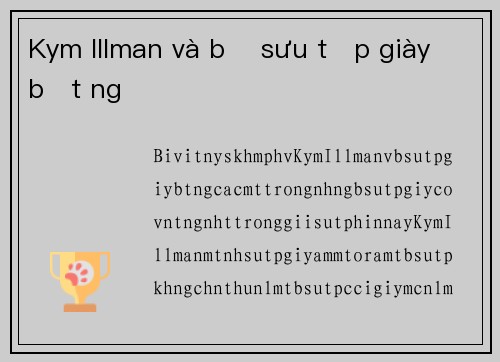 Kym Illman và bộ sưu tập giày bất ngờ