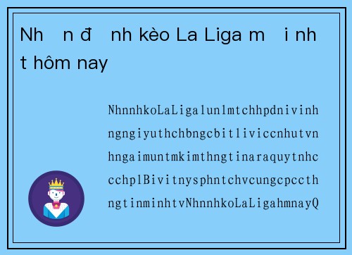 Nhận định kèo La Liga mới nhất hôm nay