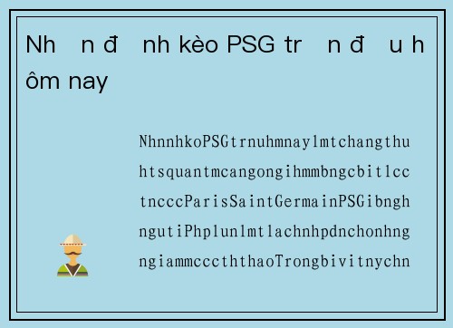 Nhận định kèo PSG trận đấu hôm nay