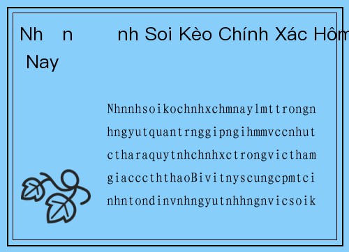 Nhận Định Soi Kèo Chính Xác Hôm Nay