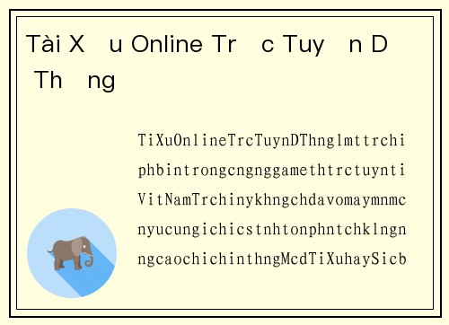 Tài Xỉu Online Trực Tuyến Dễ Thắng