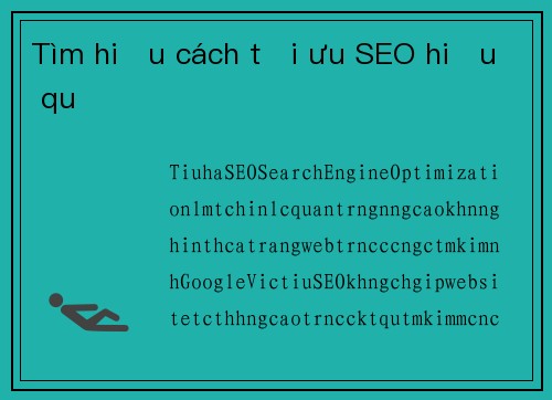 Tìm hiểu cách tối ưu SEO hiệu quả