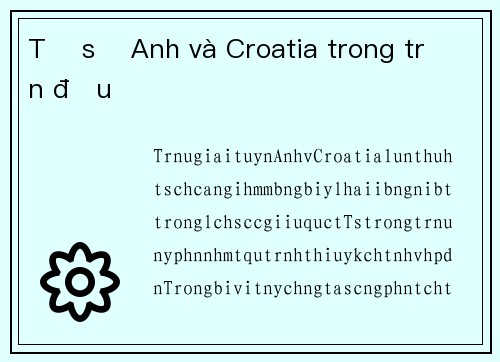 Tỉ số Anh và Croatia trong trận đấu