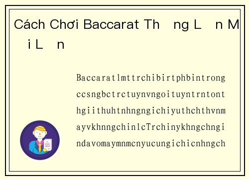 Cách Chơi Baccarat Thắng Lớn Mỗi Lần