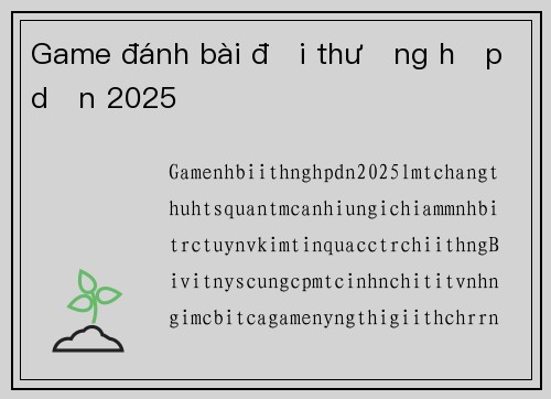 Game đánh bài đổi thưởng hấp dẫn 2025