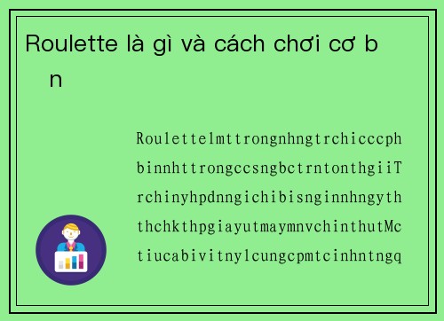 Roulette là gì và cách chơi cơ bản