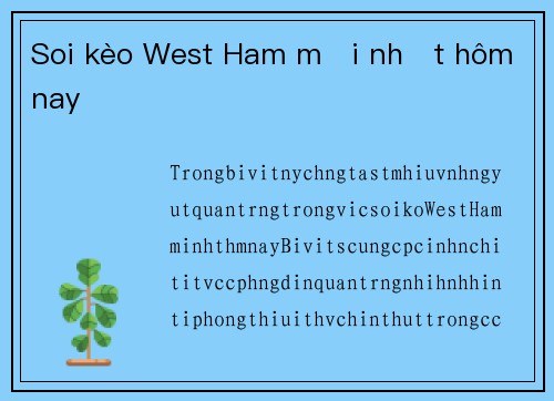 Soi kèo West Ham mới nhất hôm nay
