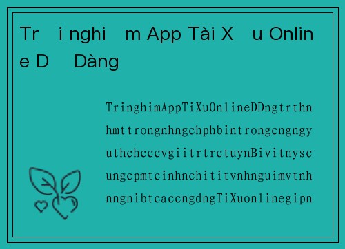 Trải nghiệm App Tài Xỉu Online Dễ Dàng