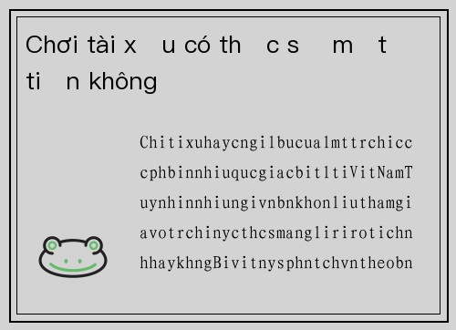 Chơi tài xỉu có thực sự mất tiền không