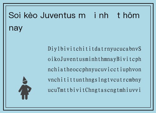Soi kèo Juventus mới nhất hôm nay