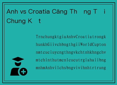 Anh vs Croatia Căng Thẳng Tại Chung Kết