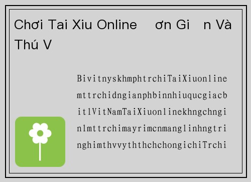 Chơi Tai Xiu Online Đơn Giản Và Thú Vị