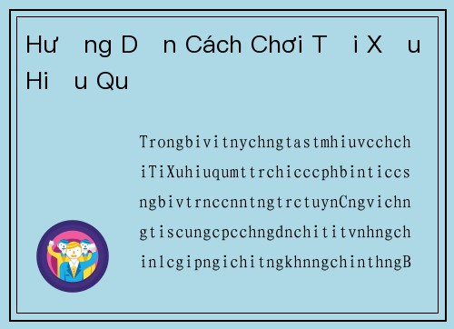Hướng Dẫn Cách Chơi Tải Xỉu Hiệu Quả