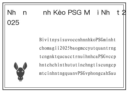 Nhận Định Kèo PSG Mới Nhất 2025