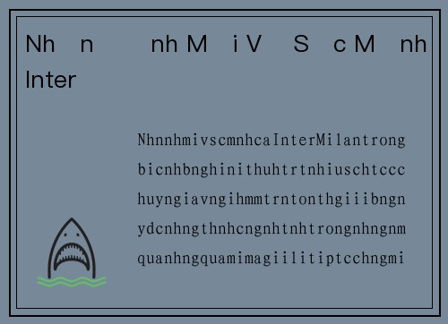 Nhận Định Mới Về Sức Mạnh Inter