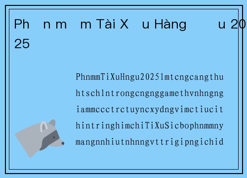 Phần mềm Tài Xỉu Hàng Đầu 2025