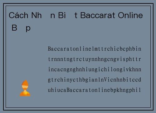 Cách Nhận Biết Baccarat Online Bịp