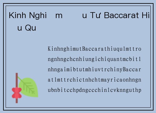 Kinh Nghiệm Đầu Tư Baccarat Hiệu Quả
