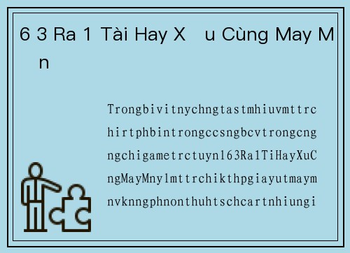 6 3 Ra 1 Tài Hay Xỉu Cùng May Mắn