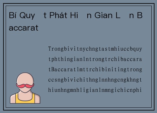 Bí Quyết Phát Hiện Gian Lận Baccarat
