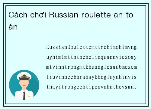 Cách chơi Russian roulette an toàn