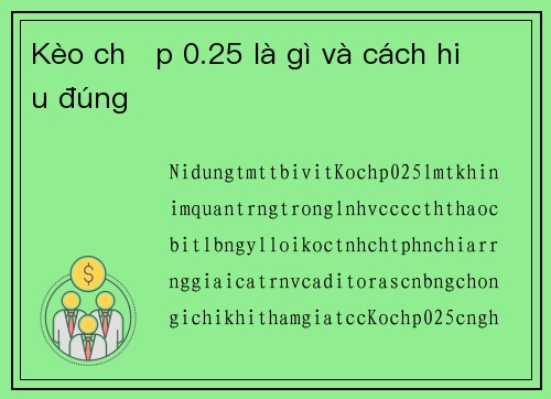 Kèo chấp 0.25 là gì và cách hiểu đúng