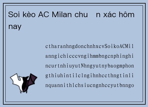 Soi kèo AC Milan chuẩn xác hôm nay