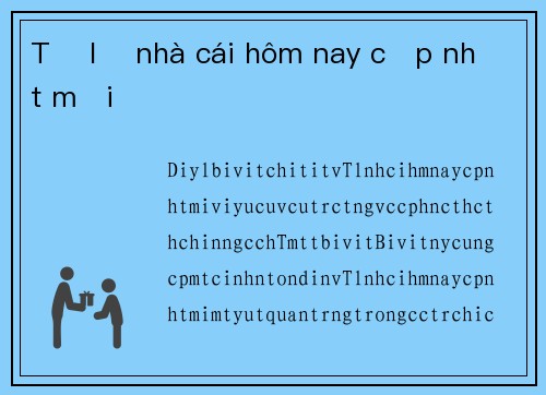 Tỷ lệ nhà cái hôm nay cập nhật mới