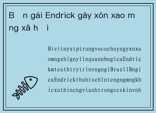Bạn gái Endrick gây xôn xao mạng xã hội