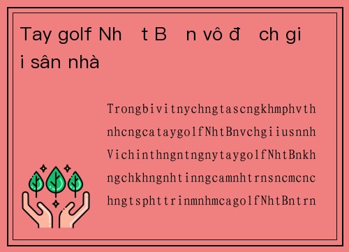 Tay golf Nhật Bản vô địch giải sân nhà