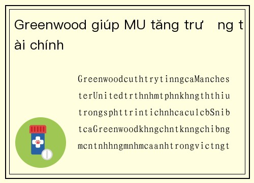 Greenwood giúp MU tăng trưởng tài chính